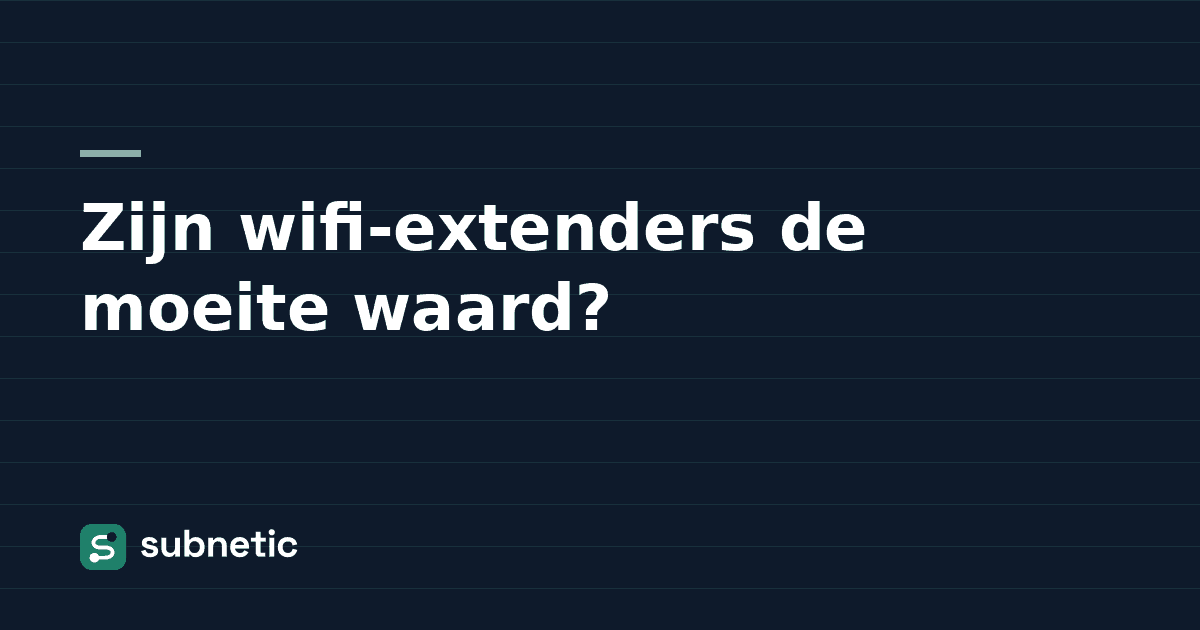 Zijn wifi-extenders de moeite waard?
